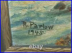 Oil Painting Signed 1945 R. Parlow Flaws Sold as Is for parts & repair