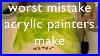 Worst-Mistake-Acrylic-Painters-Make-01-bgeq